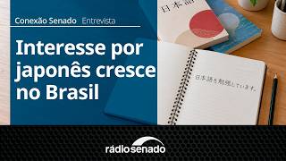 Entrevista | Ensino de japonês cresce 18,2% no Brasil | Conexão Senado 28/10/26