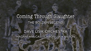 Coming Through Slaughter I, Dave Lisik Orchestra, Tim Hagans, Donny McCaslin, Matt Wilson