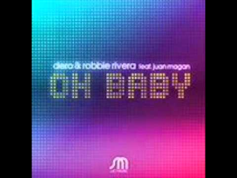 Oh baby - Dero & Robbie Rivera feat. Juan Magan Dero Radio Edit