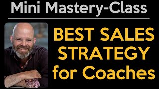 Best Sales Strategy for Coaches (20-min Mini-Mastery Class) | Coach Sean Smith