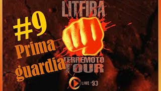 [LITFIBA] Terremoto Tour Live 1993 - #9 Prima guardia