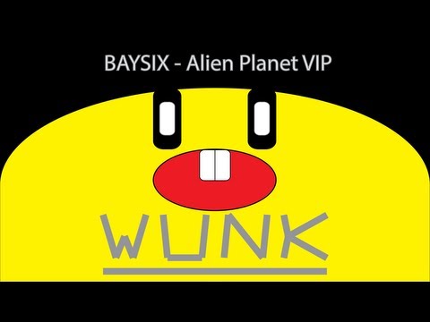[WuNk | Promotions] BAYSIX - Alien Planet VIP (Dubstep)