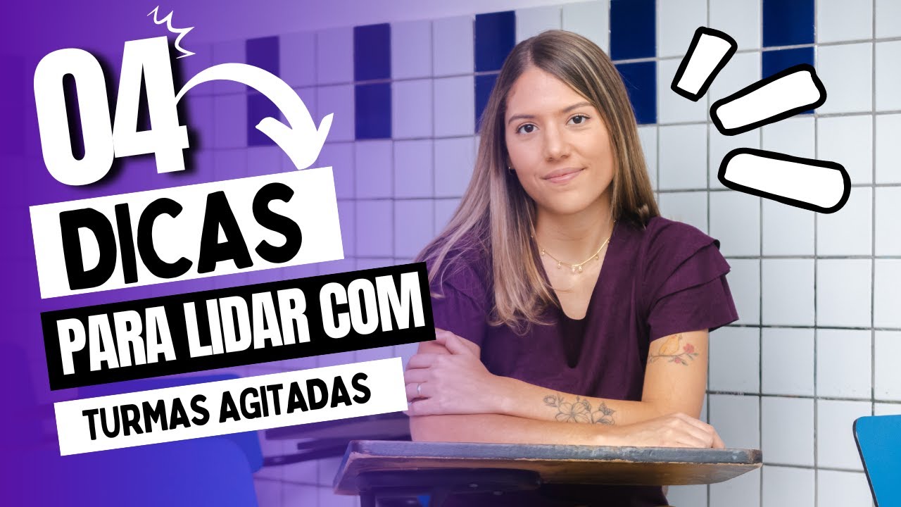 Dicas para lidar com TURMAS AGITADAS