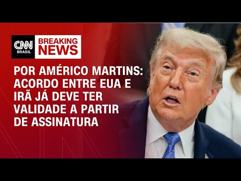 Análise: Acordo entre EUA e Irã já deve ter validade a partir de assinatura | BASTIDORES CNN