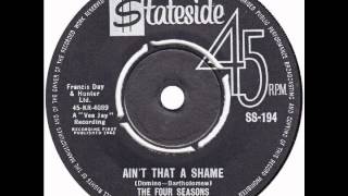 4 Seasons – “Ain’t That A Shame” (UK Stateside) 1963