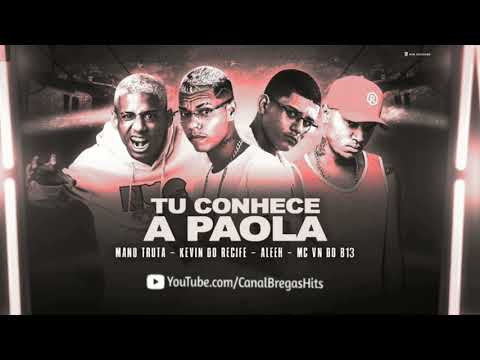 🔵 KEVIN DO RECIFE, MANO TRUTA & ALEEH NEIFF, Feat. MC VN DO B13 - TU CONHECE A PAOLA - RMX BREGAFUNK