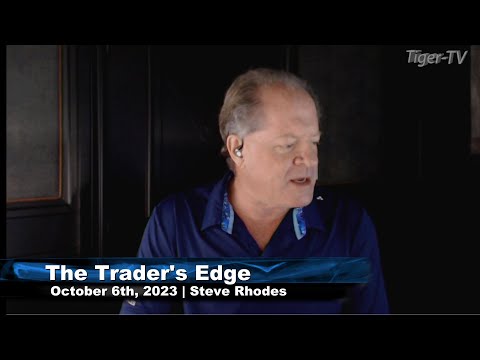 October 6th,, The Trader's Edge with Steve Rhodes on TFNN - 2023
