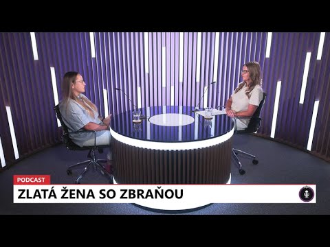 24 podcast: Zlatá žena so zbraňou