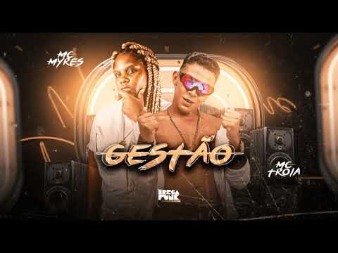 MC TROIA FEAT. MC MYRES - GESTÃO - MÚSICA NOVA