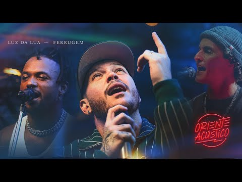 Oriente Acústico - Luz da Lua Part. Ferrugem