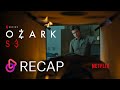 OZARK SEASON 3 RECAP | Here's A Complete Summary of What Happened While We Await Season 4