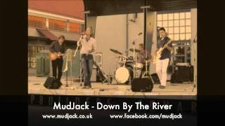 MudJack - Down By The River
