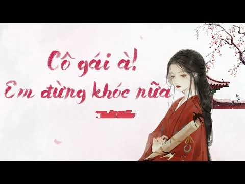[Pinyin] Cô gái à, em đừng khóc (姑娘别哭泣) - Giọng nữ TikToker Ngải Bắc