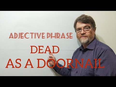 English Tutor Nick P Adjective Phrase (40) Dead as a Doornail - Origin
