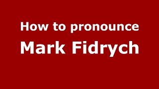 How to pronounce Mark Fidrych