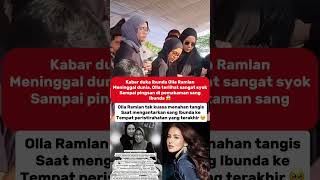 Download lagu Kabar duka ibunda dari Olla Ramlan meninggal dunia 🥹 #shorts #masukberanda #fypシ #viral mp3
