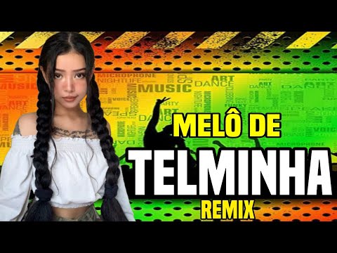 Melô De Telminha 2021| Remix - Dj Mister Foxx