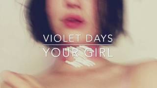 Your Girl - Violet Days // LYRICS VIDEO