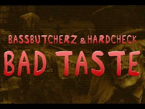 BASSBUTCHERZ & HARDCHECK - BAD TASTE