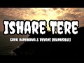 Ishare Tere Full Song Lyrics Guru Randhawa Dhvani Bhanushali