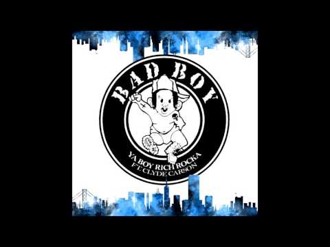Ya Boy Rich Rocka Ft. Clyde Carson - Bad Boy