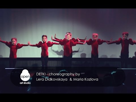 Detki - choreography by Maria Kozlova & Lera Didkovskaya - Open Art Studio