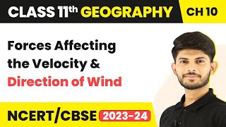 Forces Affecting the Velocity and Direction of Wind | Class 11 Geography Chapter 10