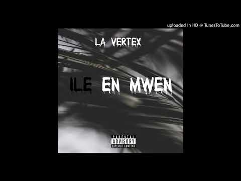 LA VERTEX - ILE EN MWEN