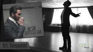 Beşir Bayraktar - Tesadüf