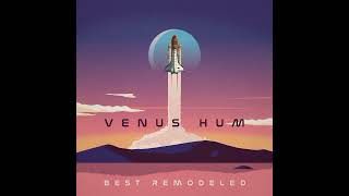 Venus Hum  - &quot;Montana/Sonic Boom/Surgery In The Sky&quot; (Remodeled) (2016)