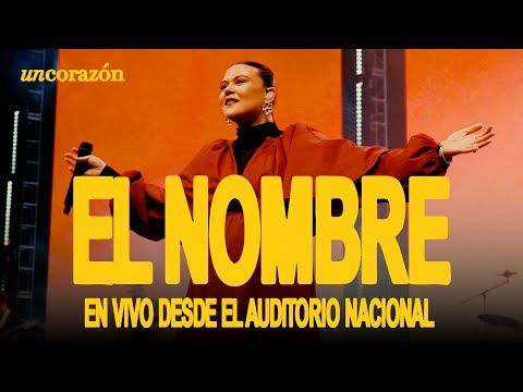 Un Corazón - El Nombre (En vivo desde el Auditorio Nacional)