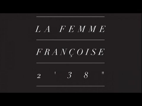 La Femme - Françoise