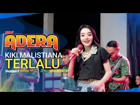 TERLALU - KIKI MALISTIANA - NEW ADERA