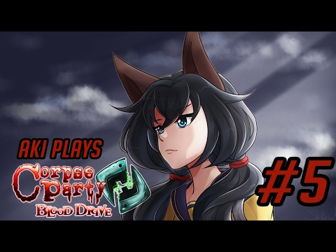 Aki plays Corpse Party: Blood Drive #5 | Ayushiki TOTALLY Confirmed.