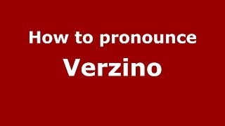 How to pronounce Verzino