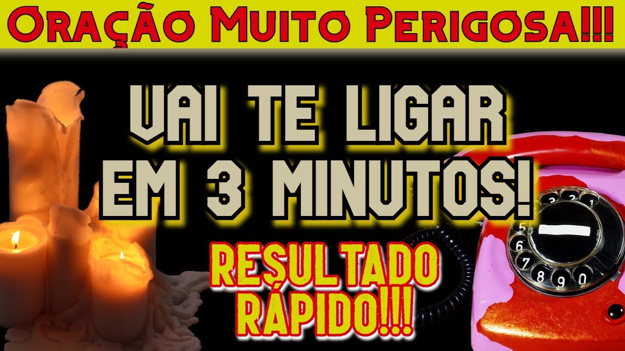 ORAÇÃO PERIGOSA PARA ELE TE LIGAR EM 3 MINUTOS! RESULTADO RÁPIDO!