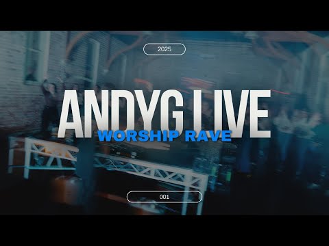 AndyG - Worship Rave Set #001 (Christian EDM)