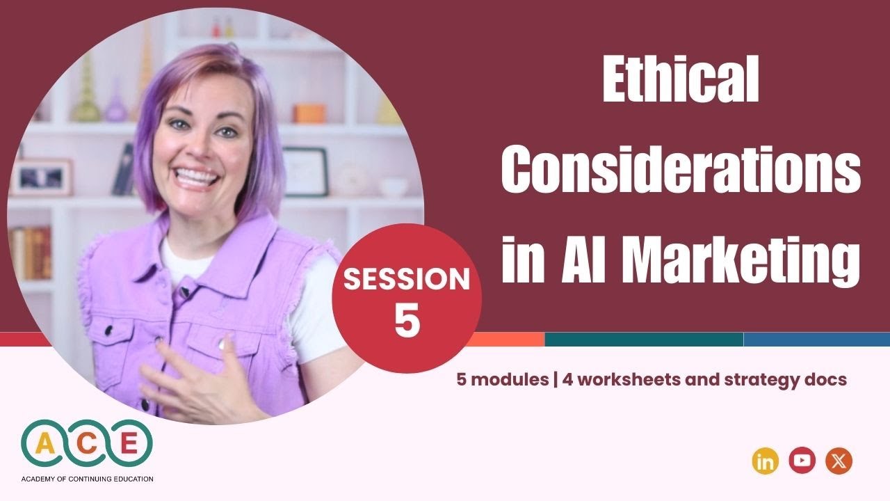 AI in Marketing Session 5 - Ethical Considerations in AI Marketing