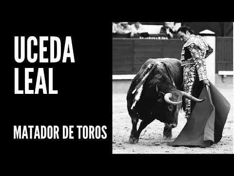 UCEDA LEAL – Matador de Toros