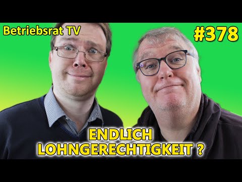Endlich Lohngerechtigkeit im Betrieb - Betriebsrat TV (Folge 378)