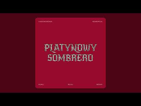 Hardkorowa Komercja - Platynowy Sombrero (Kuku Bleu Remix)