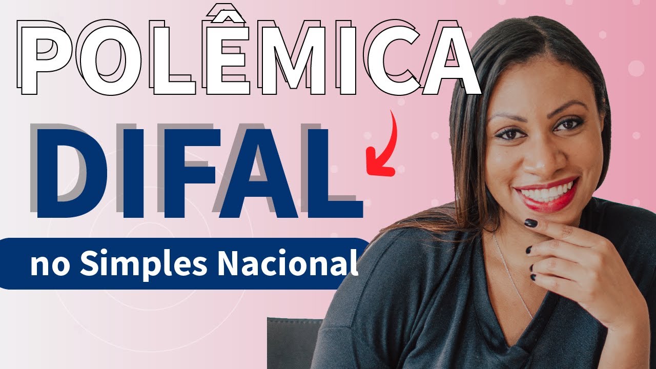 Aula Difal  - Como fica o Difal na compra pelo Simples Nacional (Parte 3)