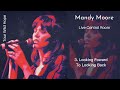 Looking Foward To Looking Back  - Mandy Moore [Live Control Room] (Áudio)