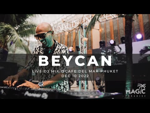BEYCAN live set @Magic Paradise, Cafe Del Mar Phuket 10/12/2022