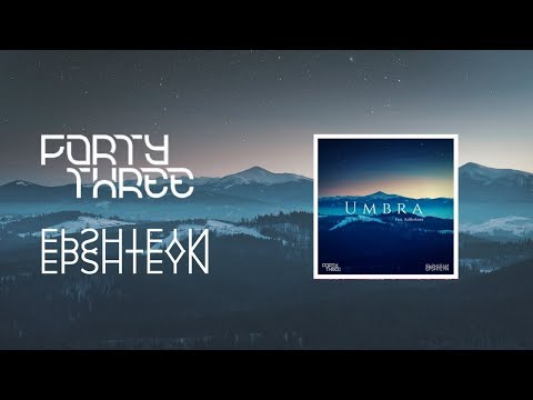 FortyThr33 X Epshteyn - Umbra Feat. SalBerkmin {Free Download} (official audio)