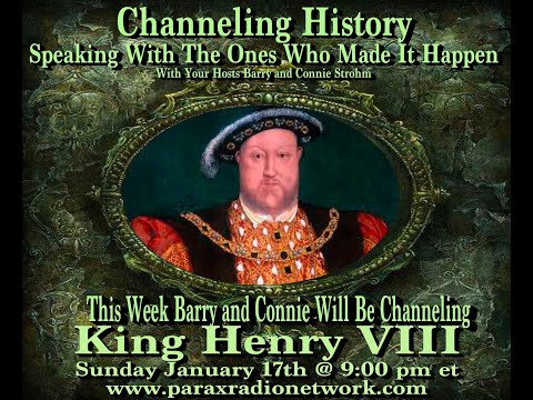 Channeling History - 21.01.17 - King Henry VIII