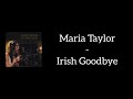 Maria Taylor - Irish Goodbye (Lyrics)