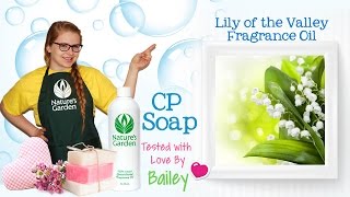 Soap Testing Lily of the Valley Fragrance Oil- Natures Garden