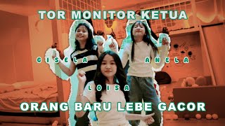 Download lagu TOR MONITOR KETUA | ORANG BARU LEBE GACOR | Loisa, Gisella, Anella (Cover) mp3