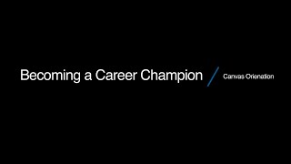 Career Champions Canvas Orientation
